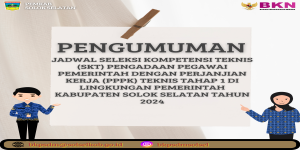 JADWAL SELEKSI KOMPETENSI TEKNIS (SKT) PENGADAAN PEGAWAI PEMERINTAH DENGAN PERJANJIAN KERJA (PPPK) TEKNIS TAHAP 1 DI LINGKUNGAN PEMERINTAH KABUPATEN SOLOK SELATAN TAHUN 2024