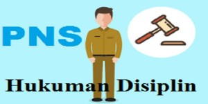 HUKUMAN DISIPLIN BAGI PEGAWAI NEGERI SIPIL